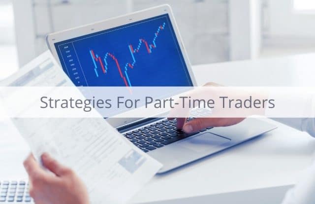 Strategies for Part-Time Forex Traders