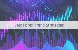 The Best Way To Profit From Forex Trend Strategies