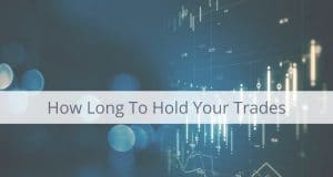 How Long Should Your Forex Trade Last