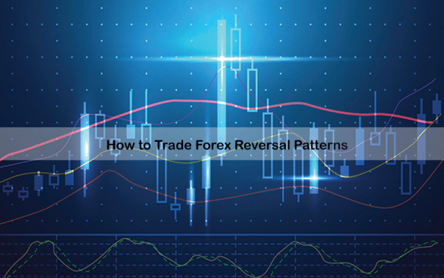 How to Trade Forex Reversal Patterns